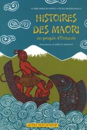 Histoires des Maori : un peuple d'Océanie / Claire Merleau-Ponty, Cécile Mozziconacci | Merleau-Ponty, Claire. Auteur