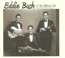 Eddie Bush and The Biltmore Trio / Eddie Bush, guit. | Bush, Eddie (1911-1969)