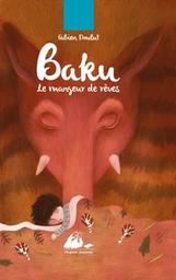 Baku le mangeur de rêves / texte et illustrations, Fabien Doulut | Doulut Fabien. Auteur
