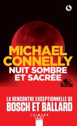 Nuit sombre et sacrée : roman / Michaël Connelly | Connelly, Michael (1956-....). Auteur