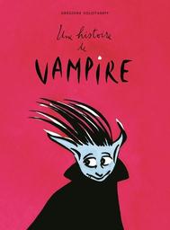 Une histoire de vampire / Grégoire Solotareff | Solotareff, Grégoire (1953-....). Auteur