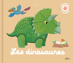 Les dinosaures / Ninie | Ninie (1975-....). Auteur. Illustrateur