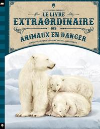 Le livre extraordinaire des animaux en danger / texte, Genevieve Morgan | Morgan, Geneviève. Auteur
