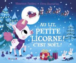 Au lit, petite licorne ! C'est Noël ! / Rhiannon Fielding | Fielding, Rhiannon. Auteur