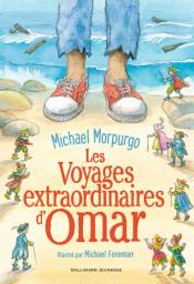 Les voyages extraordinaires d'Omar / Michael Morpurgo | Morpurgo, Michael (1943-....). Auteur