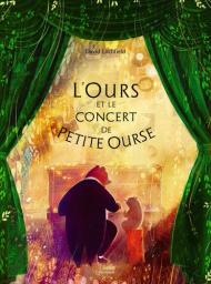 L' Ours et le concert de Petite Ourse / David Litchfield | Litchfield, David. Auteur