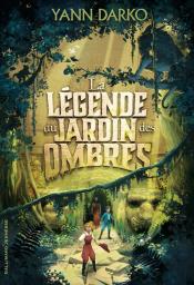 La Légende du jardin des ombres / Yann Darko | Darko, Yann. Auteur