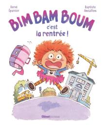 Bim Bam Boum, c'est la rentrée ! / De Hervé Eparvier, Illustrations de Baptiste Amsallem | Eparvier, Hervé. Auteur
