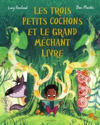 Les trois petits cochons et le grand méchant livre / Lucy Rowland | Rowland, Lucy. Auteur