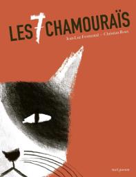 Les 7 chamouraïs / Jean-Luc Fromental | Fromental, Jean-Luc (1950-....). Auteur