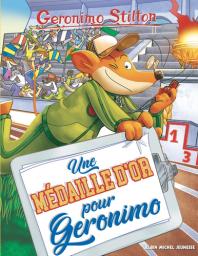 Une médaille d'or pour Geronimo / Geronimo Stilton | Stilton, Geronimo. Auteur