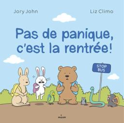 Pas de panique, c'est la rentrée ! / écrit par Jory John | John, Jory. Auteur