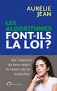 Les algorithmes font-ils la loi ? / Aurélie Jean | Jean, Aurélie (1982-....). Auteur