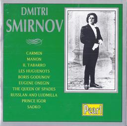 Carmen, Manon, Il Tabarro... [et al.] / Dmitri Smirnov, Ténor | Smirnov, Dmitrij Alekseevic (1882-1944). Chanteur