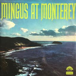 Mingus at Monterey / Charlie Mingus, contrebasse, composition | Mingus, Charles (1922-1979). Musicien. Compositeur