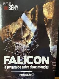 Falicon : la pyramide entre deux mondes / Pierre Bény | Bény, Pierre. Auteur