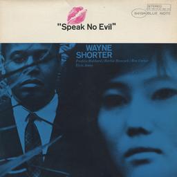 Speak no evil / Wayne Shorter, saxophone ténor, composition | Shorter, Wayne (1933-2023). Musicien. Compositeur