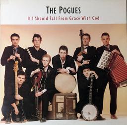 If I should fall from grace with God / The Pogues | The Pogues. Musicien