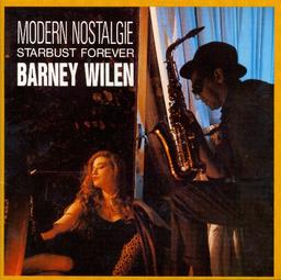 Modern nostalgie : Starbust forever / Barney Wilen (sax t, sax a, sax s) | Wilen, Barney (1937-1996). Compositeur