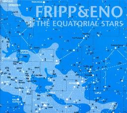 The Equatorial stars / Robert Fripp, Brian Eno, tous instr., comp. | Fripp, Robert (1946-....). Musicien. Compositeur