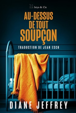 Nouveauté Livre - Au-dessus de tout soupçon / Diane Jeffrey